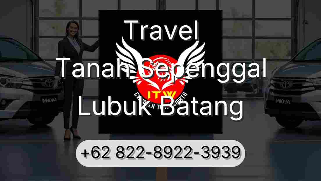 Travel Tanah Sepenggal Lubuk Batang