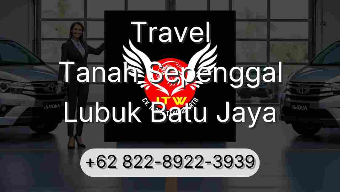 Travel Tanah Sepenggal Lubuk Batu Jaya