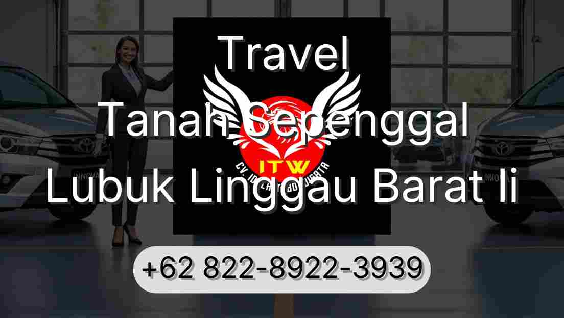 Travel Tanah Sepenggal Lubuk Linggau Barat Ii