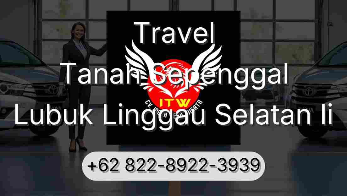 Travel Tanah Sepenggal Lubuk Linggau Selatan Ii