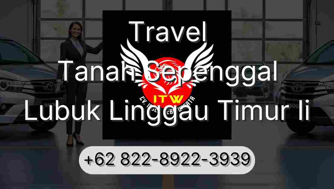 Travel Tanah Sepenggal Lubuk Linggau Timur Ii