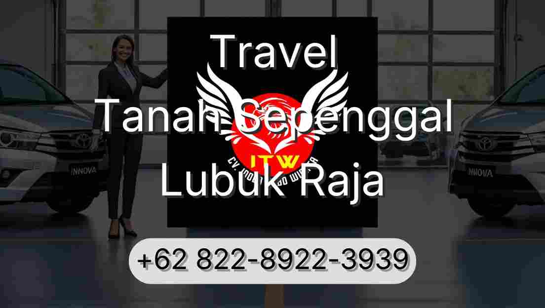 Travel Tanah Sepenggal Lubuk Raja