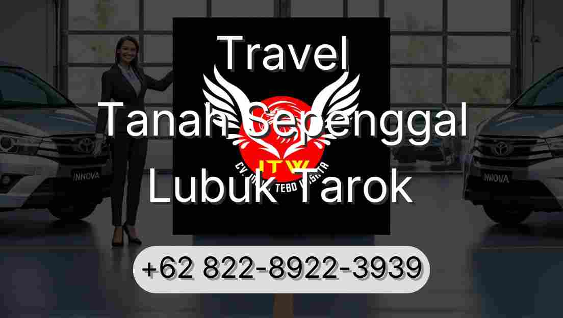 Travel Tanah Sepenggal Lubuk Tarok