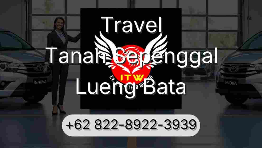 Travel Tanah Sepenggal Lueng Bata