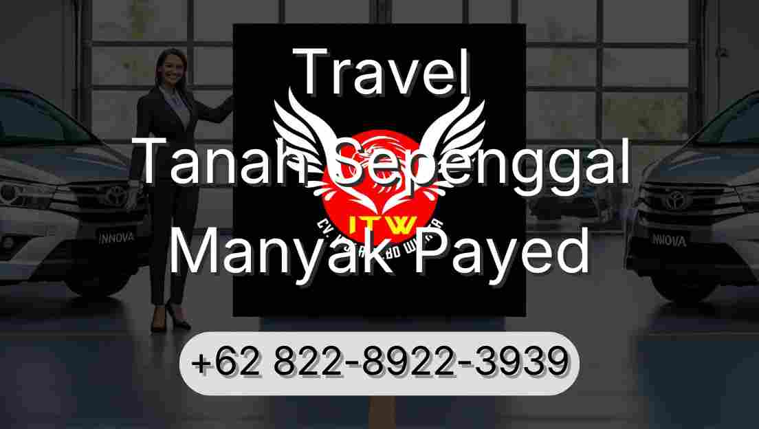 Travel Tanah Sepenggal Manyak Payed