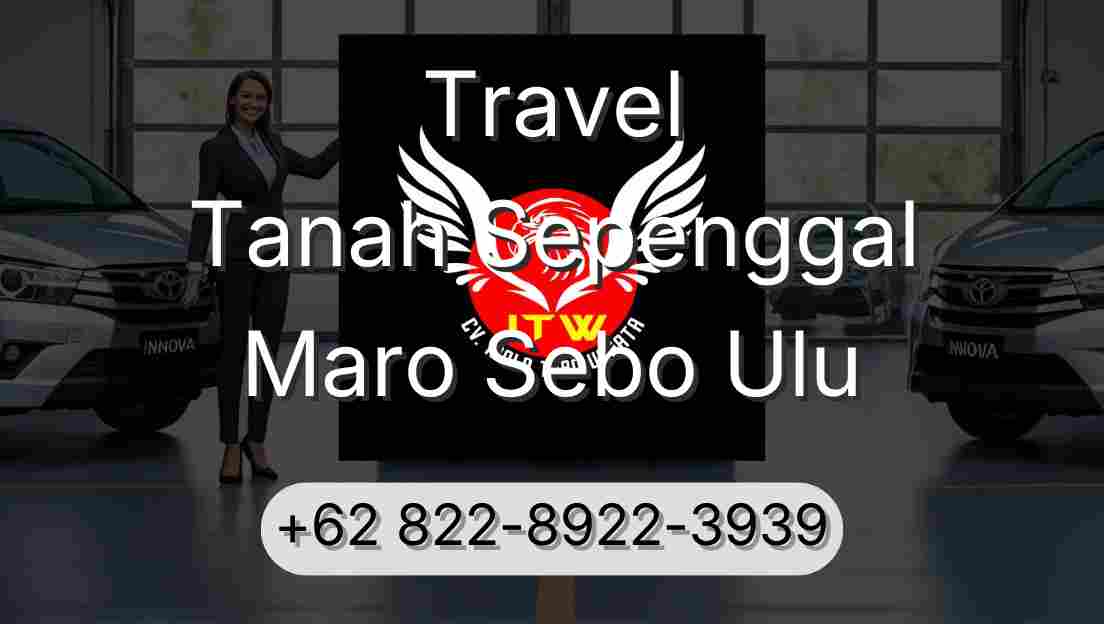 Travel Tanah Sepenggal Maro Sebo Ulu