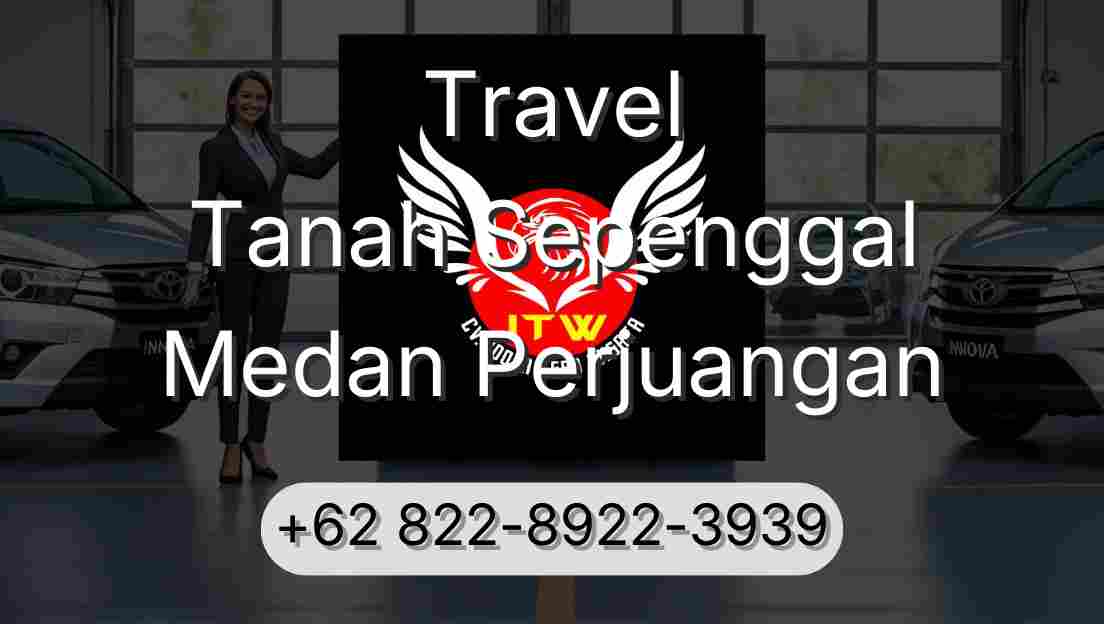 Travel Tanah Sepenggal Medan Perjuangan