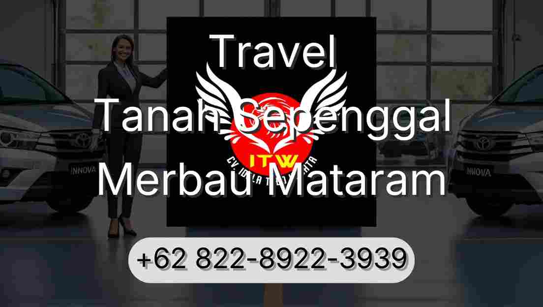 Travel Tanah Sepenggal Merbau Mataram