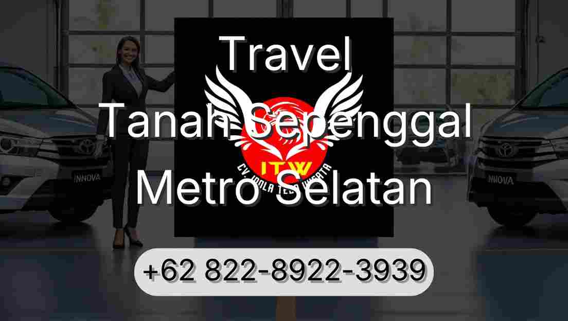 Travel Tanah Sepenggal Metro Selatan