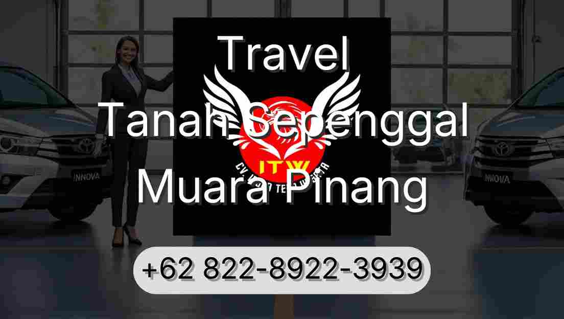 Travel Tanah Sepenggal Muara Pinang