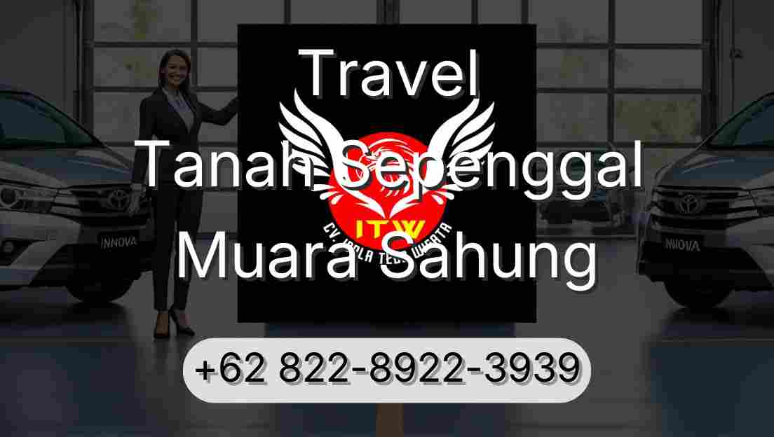Travel Tanah Sepenggal Muara Sahung