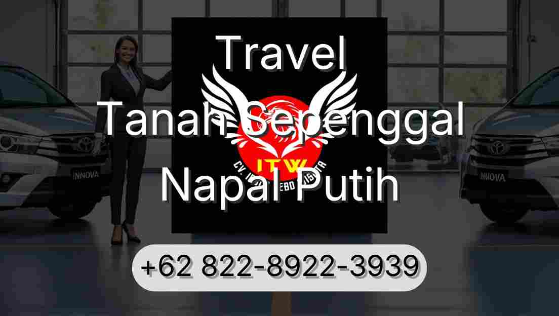 Travel Tanah Sepenggal Napal Putih