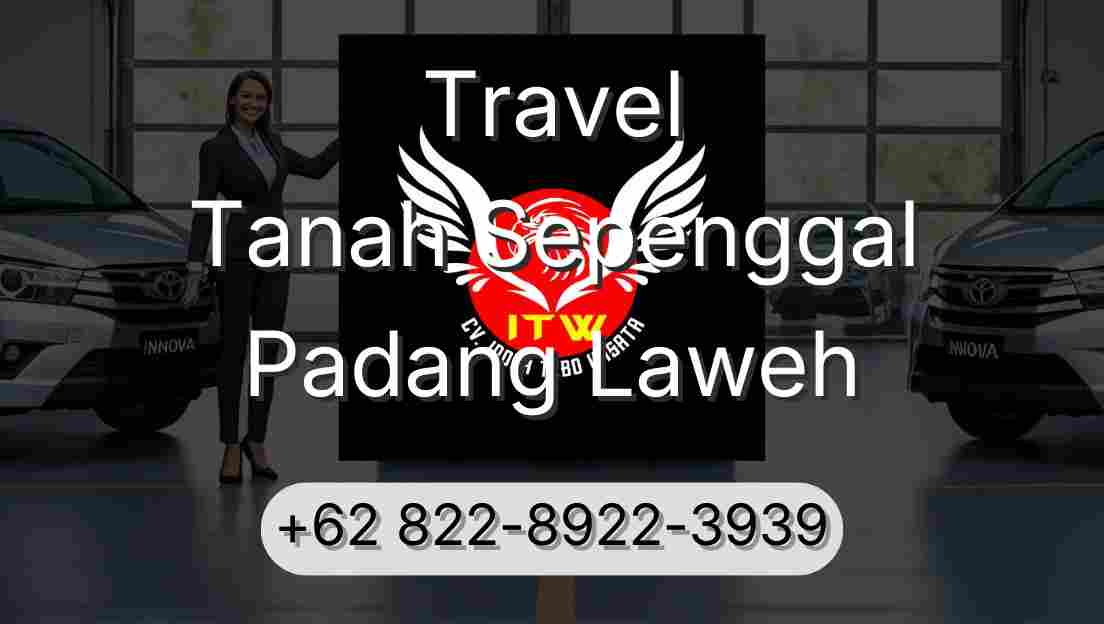 Travel Tanah Sepenggal Padang Laweh