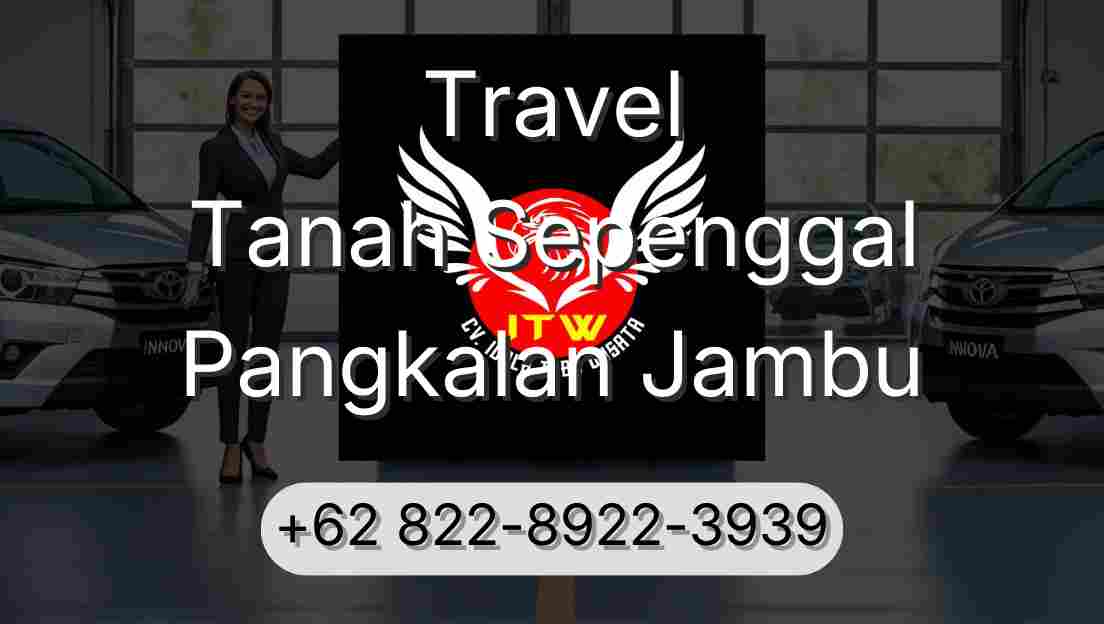 Travel Tanah Sepenggal Pangkalan Jambu