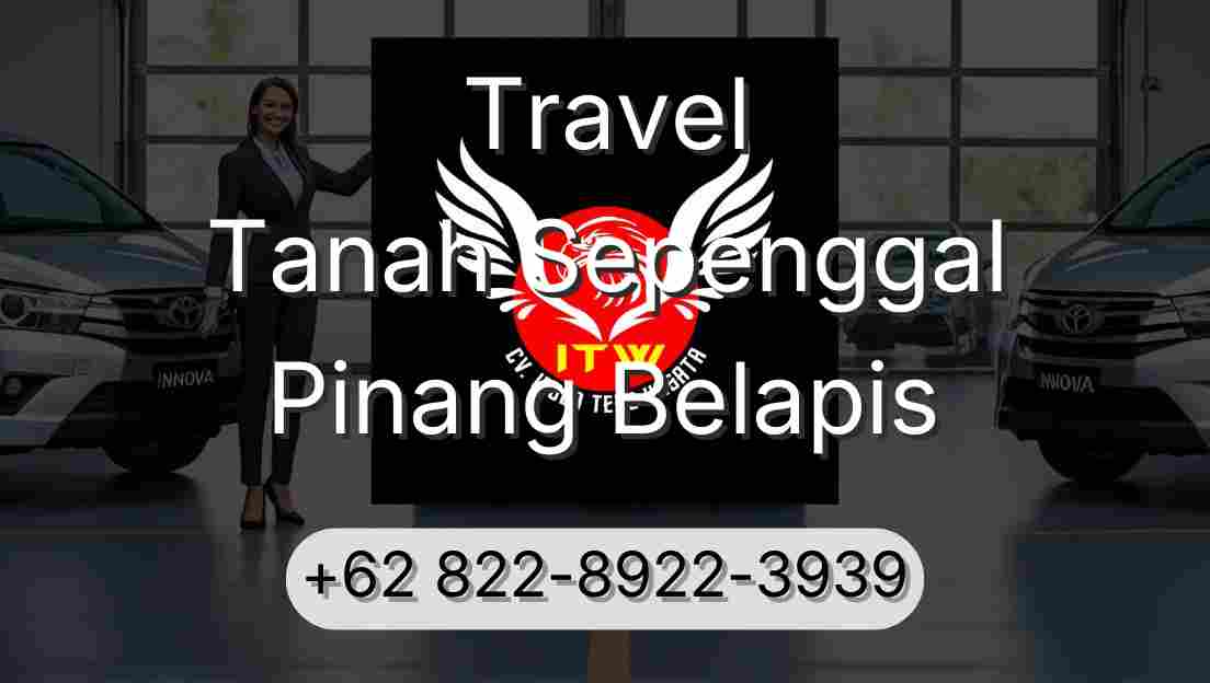 Travel Tanah Sepenggal Pinang Belapis