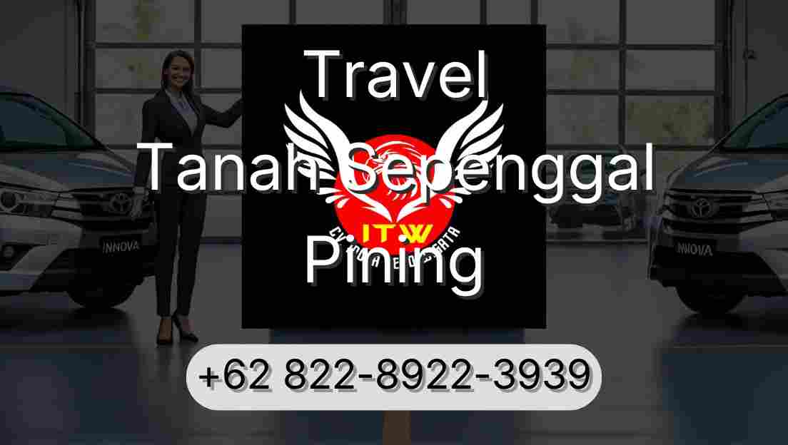 Travel Tanah Sepenggal Pining