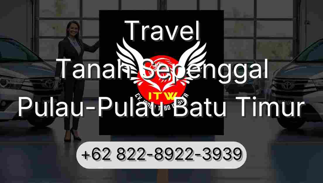 Travel Tanah Sepenggal Pulau-Pulau Batu Timur