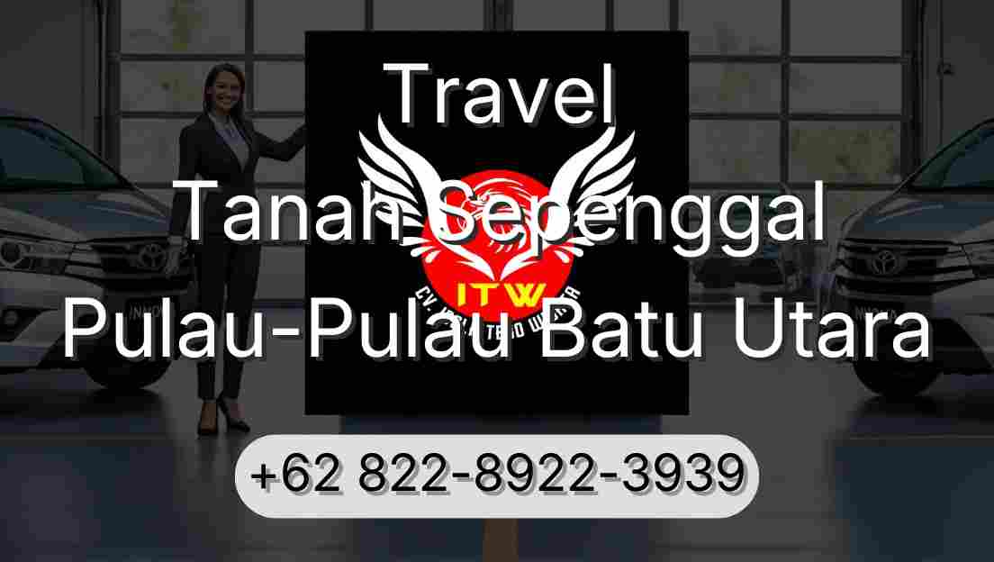 Travel Tanah Sepenggal Pulau-Pulau Batu Utara