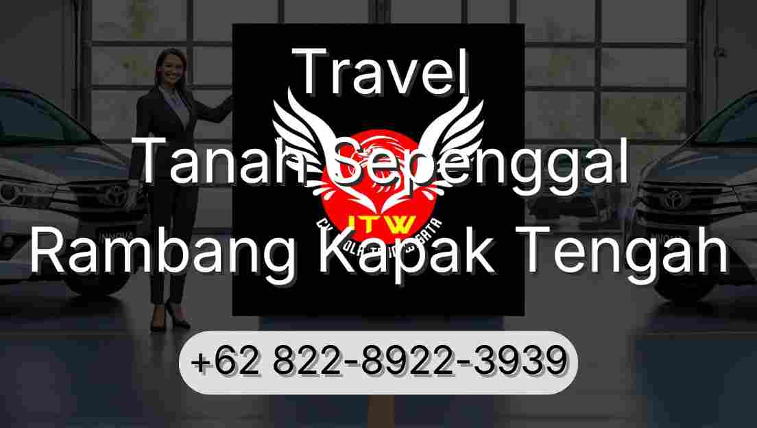 Travel Tanah Sepenggal Rambang Kapak Tengah