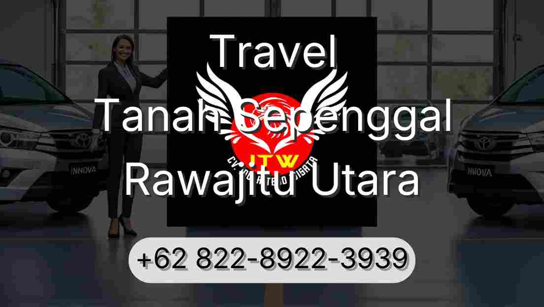 Travel Tanah Sepenggal Rawajitu Utara
