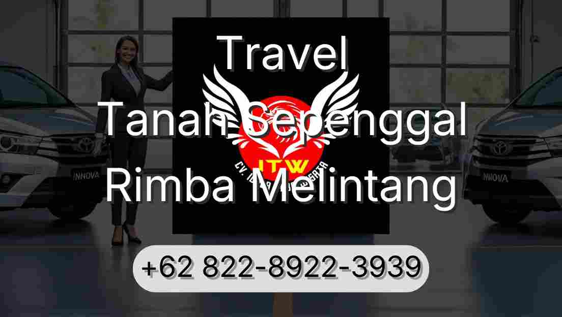 Travel Tanah Sepenggal Rimba Melintang