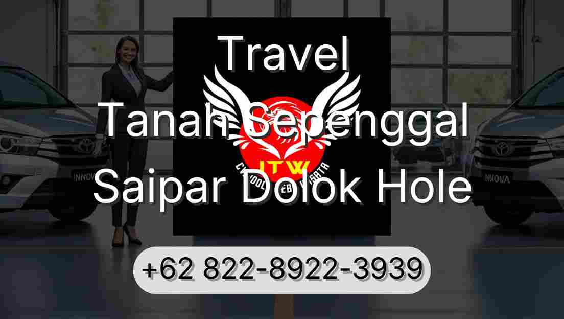Travel Tanah Sepenggal Saipar Dolok Hole