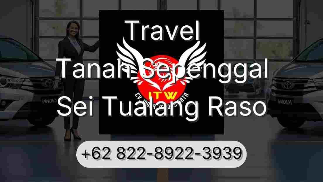 Travel Tanah Sepenggal Sei Tualang Raso
