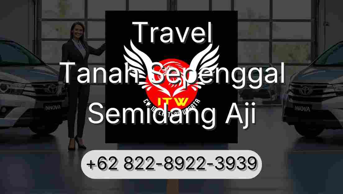 Travel Tanah Sepenggal Semidang Aji