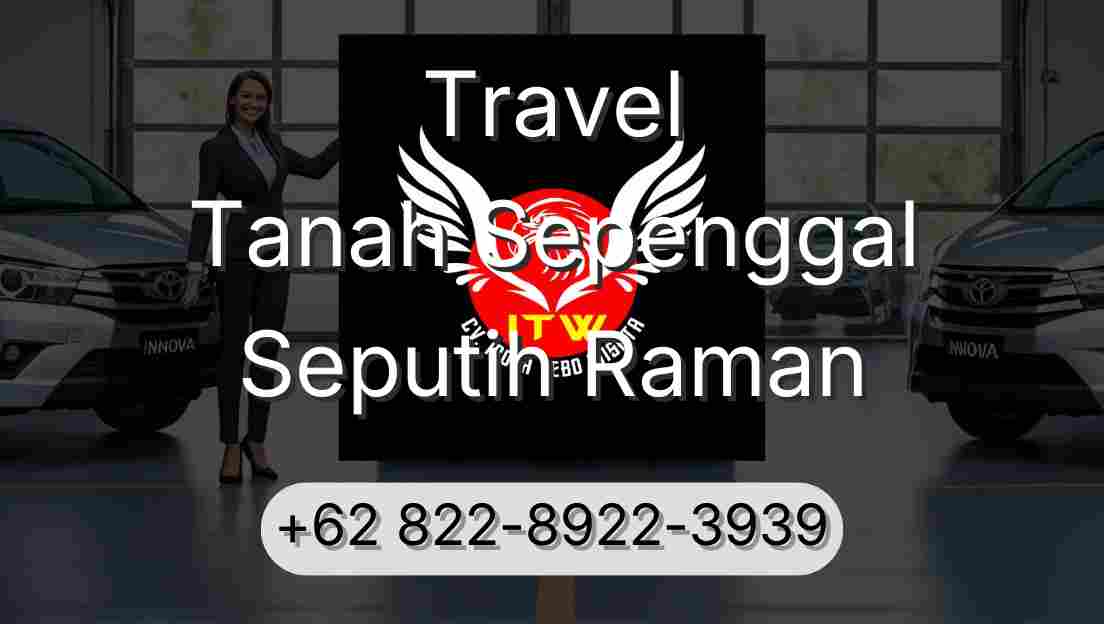 Travel Tanah Sepenggal Seputih Raman