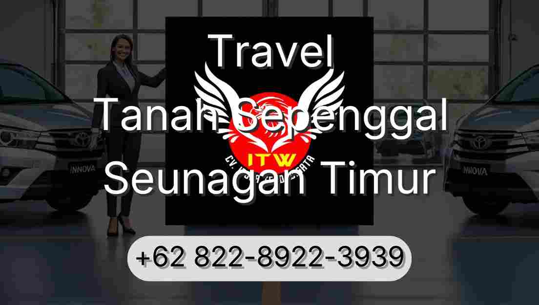 Travel Tanah Sepenggal Seunagan Timur