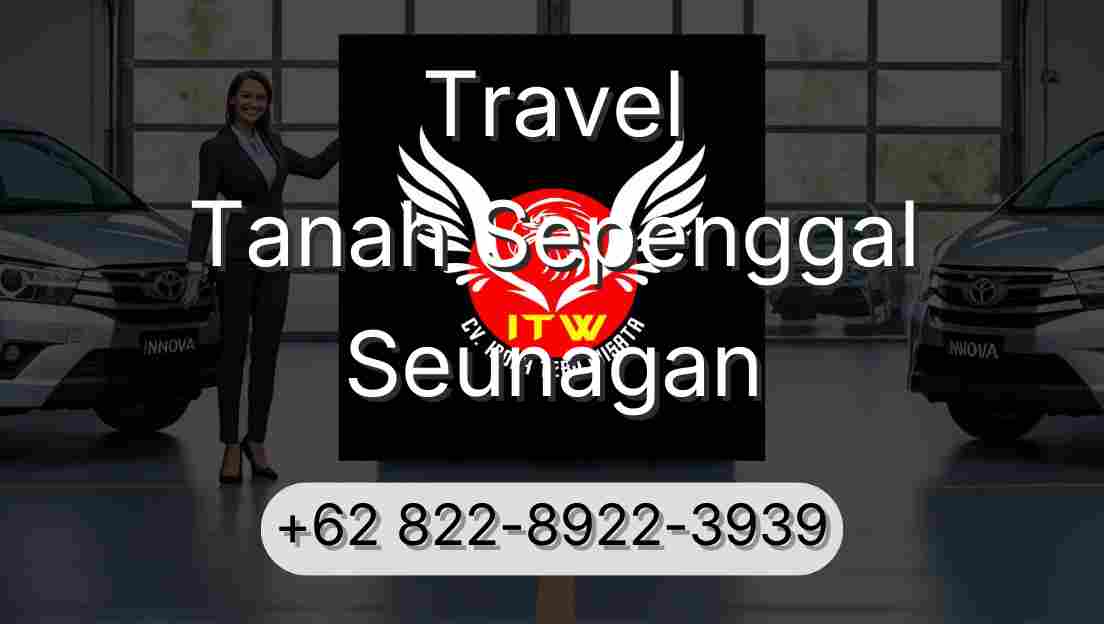 Travel Tanah Sepenggal Seunagan