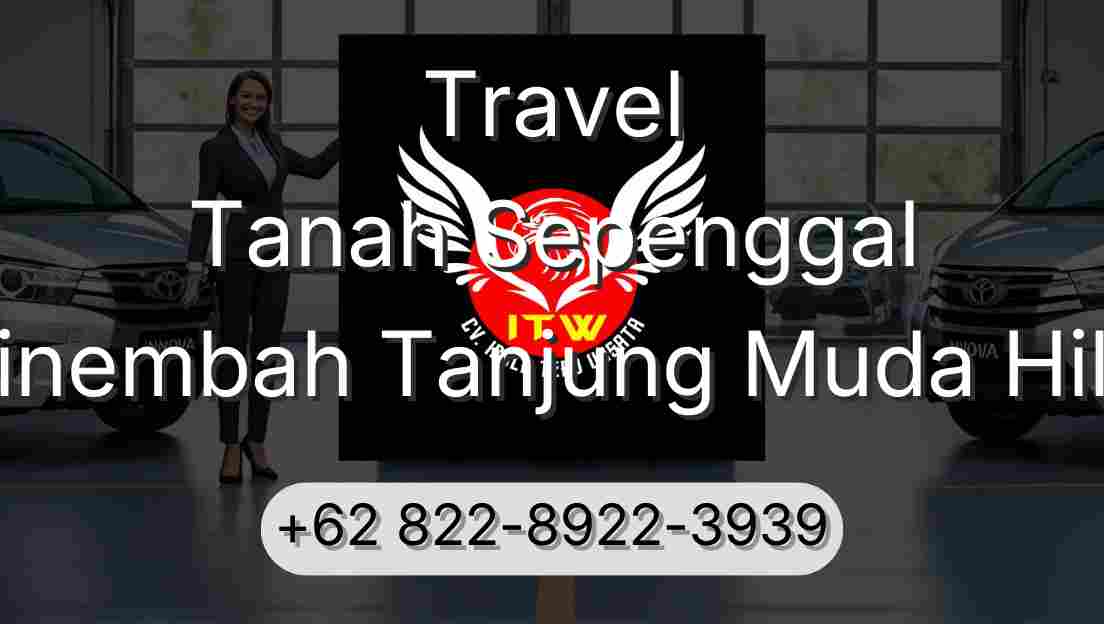 Travel Tanah Sepenggal Sinembah Tanjung Muda Hilir