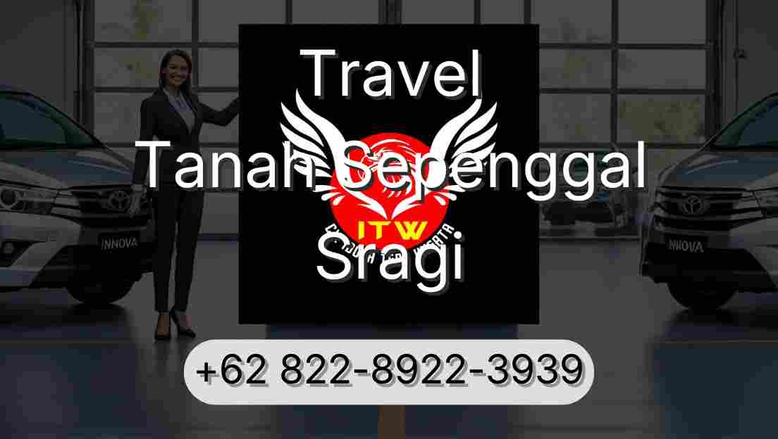 Travel Tanah Sepenggal Sragi