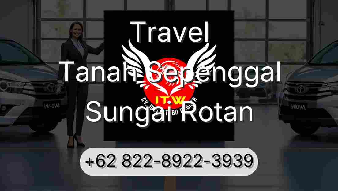 Travel Tanah Sepenggal Sungai Rotan