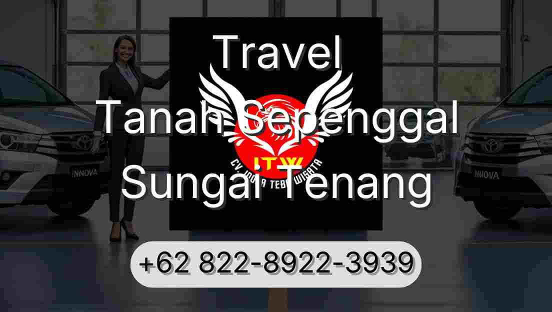 Travel Tanah Sepenggal Sungai Tenang
