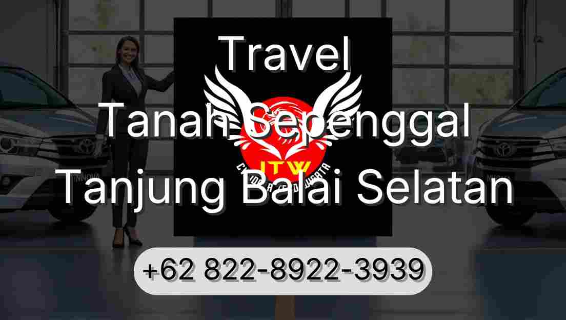 Travel Tanah Sepenggal Tanjung Balai Selatan