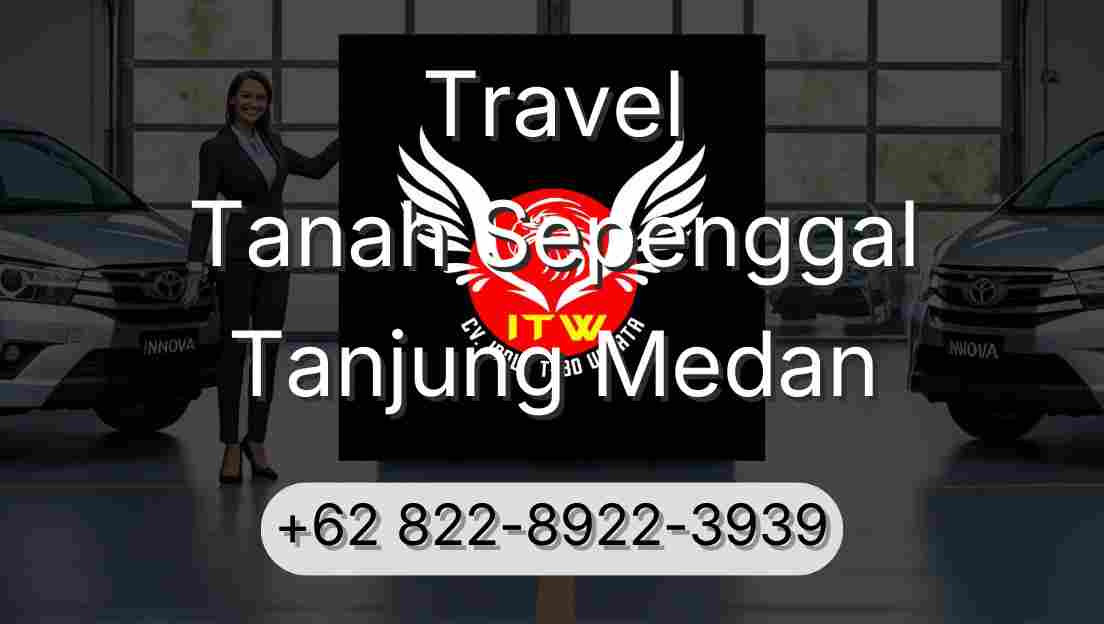 Travel Tanah Sepenggal Tanjung Medan