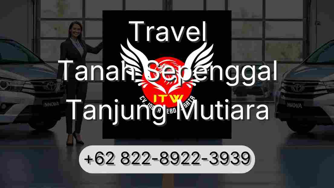 Travel Tanah Sepenggal Tanjung Mutiara