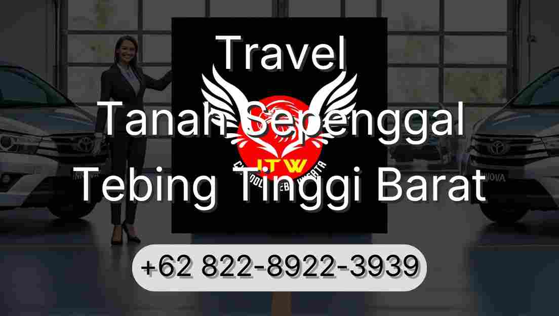 Travel Tanah Sepenggal Tebing Tinggi Barat