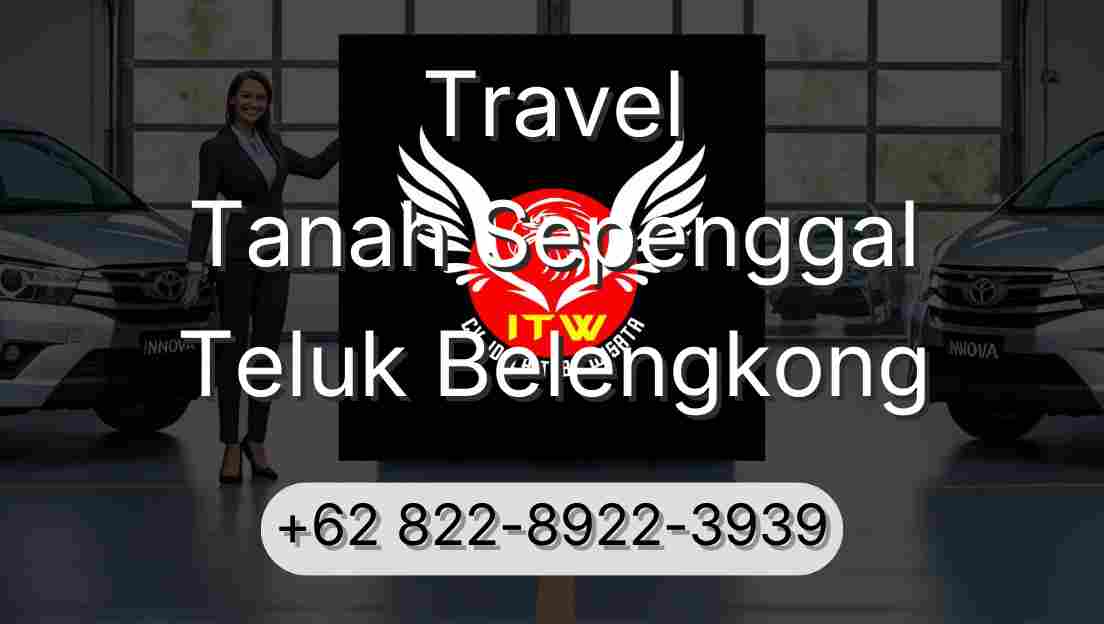 Travel Tanah Sepenggal Teluk Belengkong