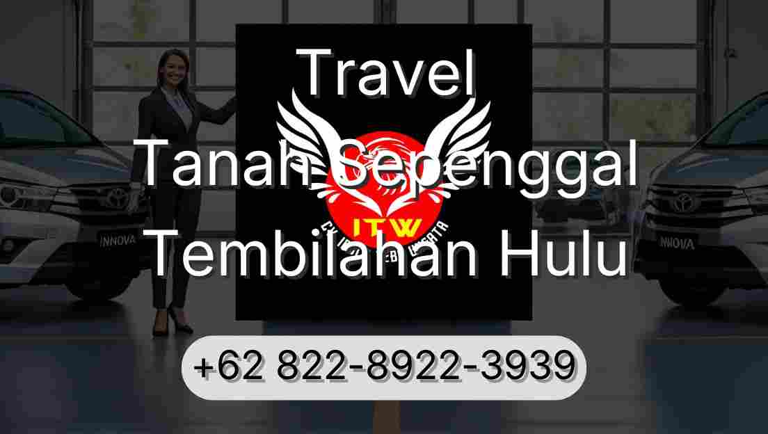 Travel Tanah Sepenggal Tembilahan Hulu