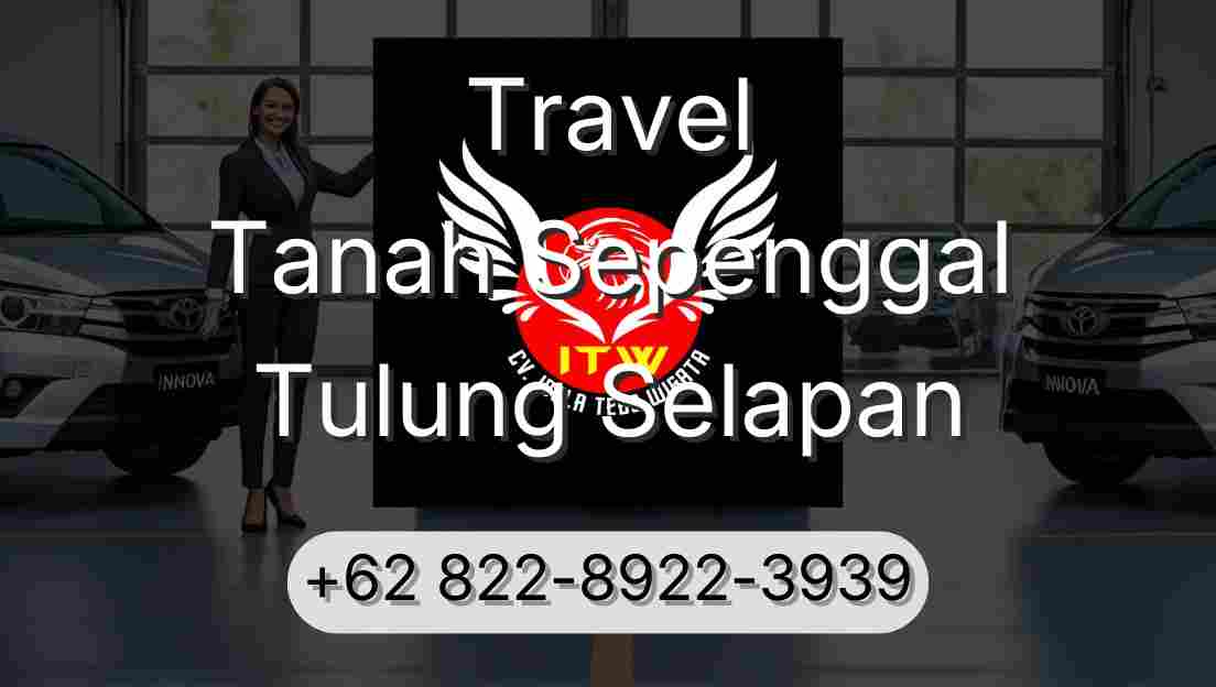 Travel Tanah Sepenggal Tulung Selapan