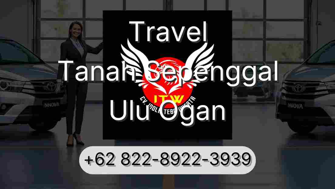 Travel Tanah Sepenggal Ulu Ogan