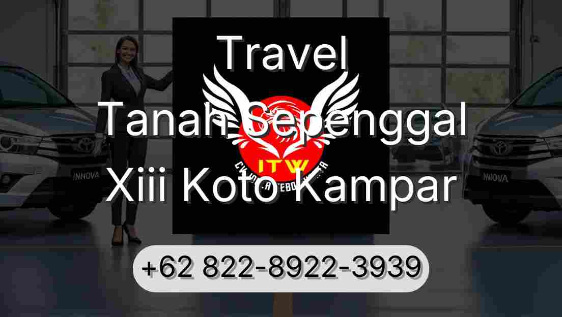 Travel Tanah Sepenggal Xiii Koto Kampar