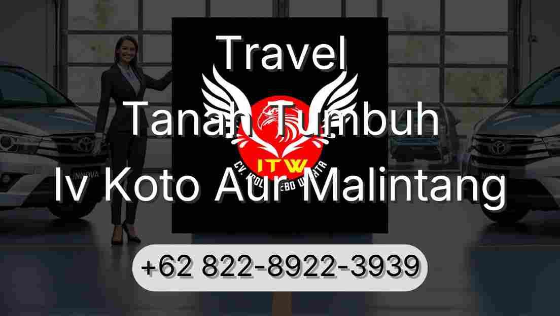 Travel Tanah Tumbuh Iv Koto Aur Malintang