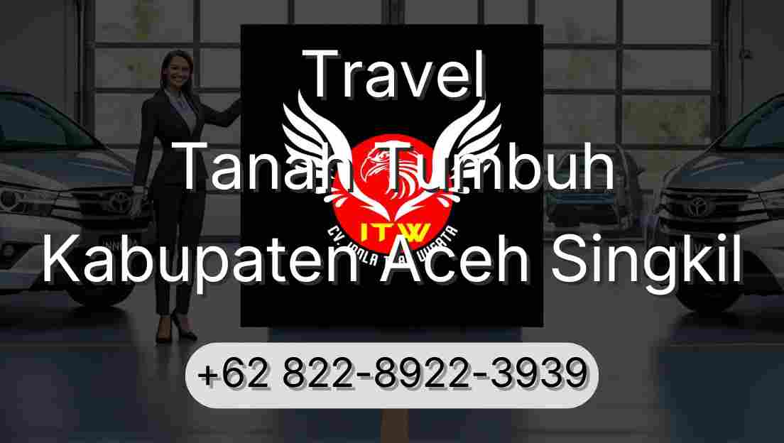 Travel Tanah Tumbuh Kabupaten Aceh Singkil