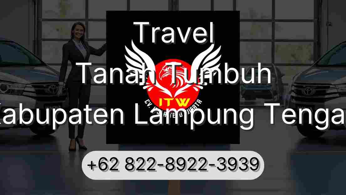 Travel Tanah Tumbuh Kabupaten Lampung Tengah