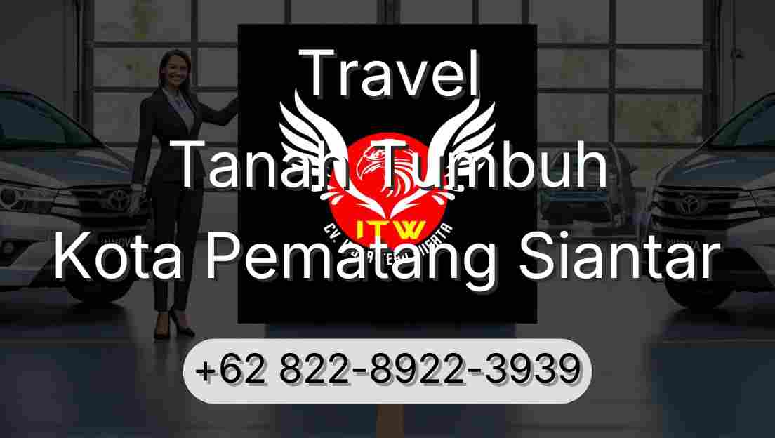 Travel Tanah Tumbuh Kota Pematang Siantar