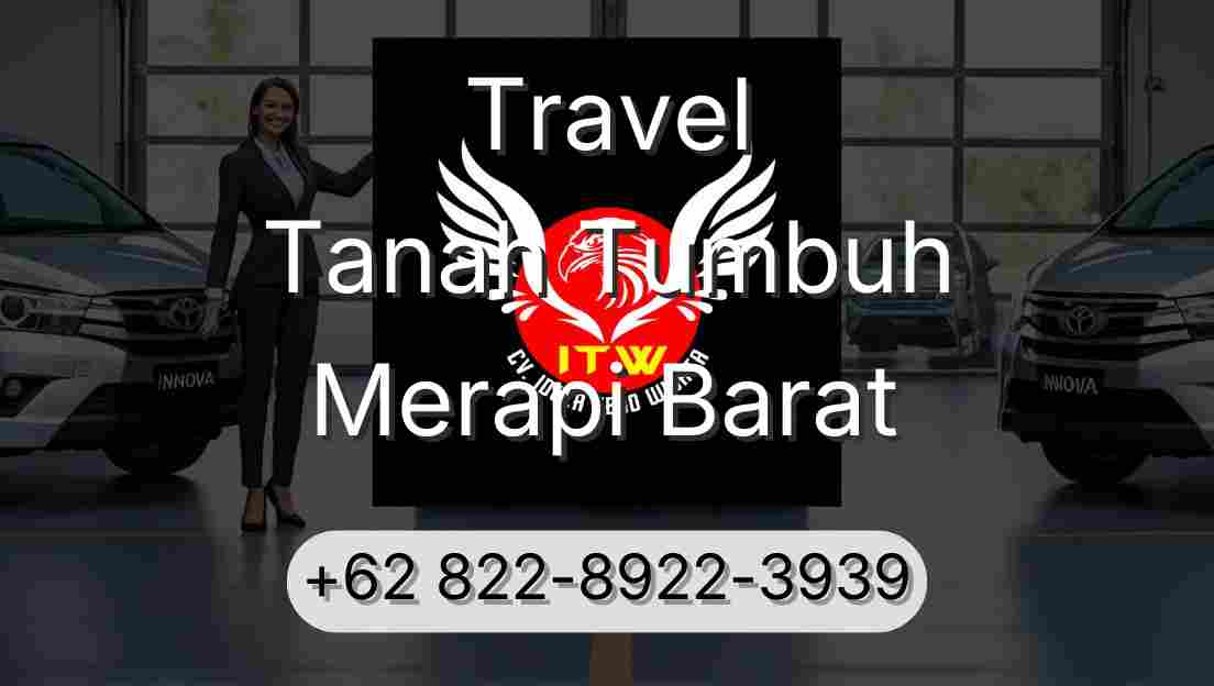 Travel Tanah Tumbuh Merapi Barat