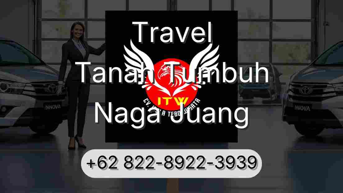 Travel Tanah Tumbuh Naga Juang